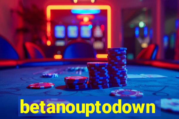 betanouptodown