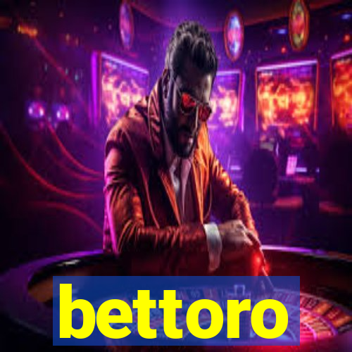 bettoro