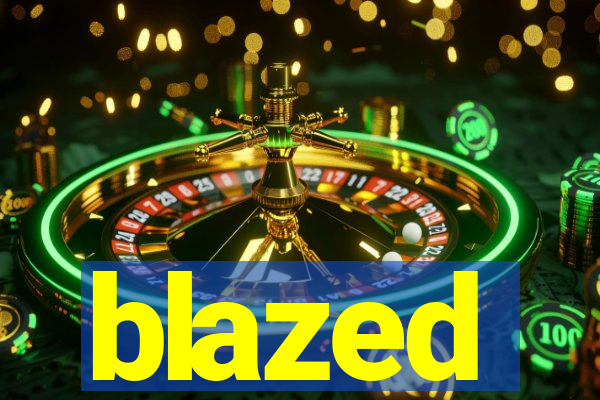 blazed