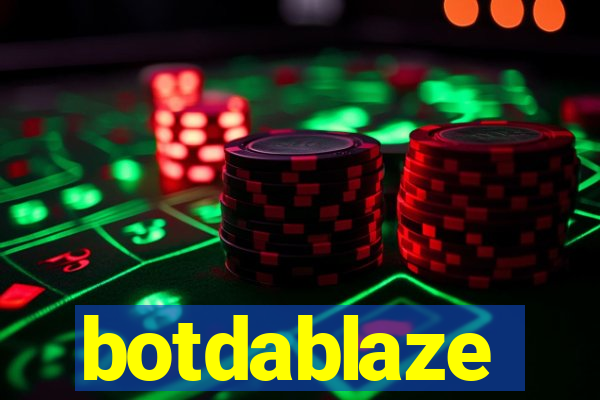 botdablaze