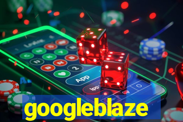 googleblaze