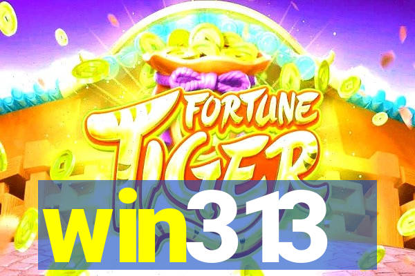 win313